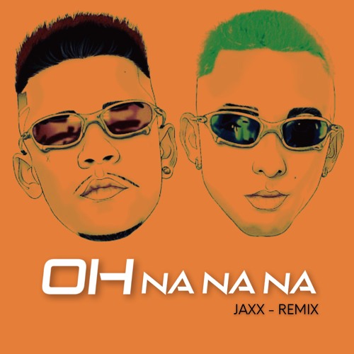 OH NANANA - JAXX REMIX.wav