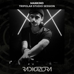 MANKIND | Tripolar Studio Session | 03/03/2022