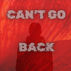 Can’t Go Back