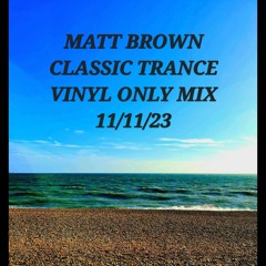 Matt Brown - Classic Trance - Rec Nov 2023.WAV
