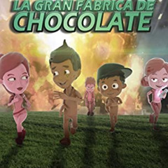 [READ] KINDLE ✔️ La Gran Fabrica de Chocolate: La Aventura Ahora Es Mas Grande (La Se