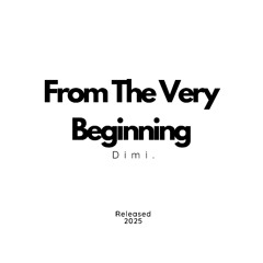 From The Very Beginning