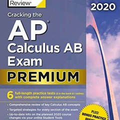 Read [EPUB KINDLE PDF EBOOK] Cracking the AP Calculus AB Exam 2020, Premium Edition: