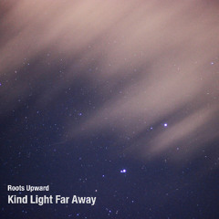 Kind Light Far Away