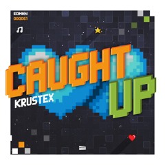 Krustex - Caught Up