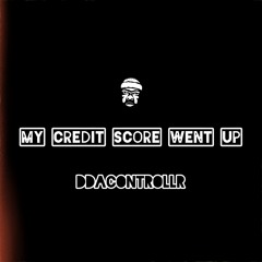 MY CREDIT SCORE WENT UP.wav