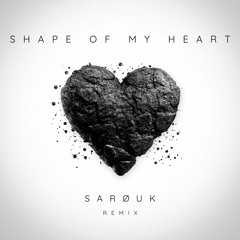 Shape Of My Heart - Sarøuk