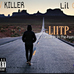 LIITP - Ft Lil Quick ( Leave It In The Past )