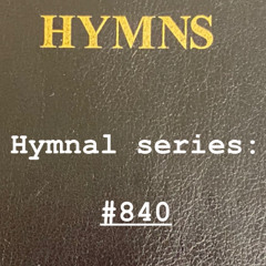Hymn 840 - Freed from self and Adam's nature