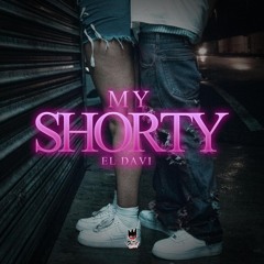 My Shorty - El Davi