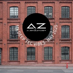 My DEEP TEC Vibes - May 2025