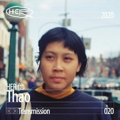 HER 他 Transmission 020: Thao