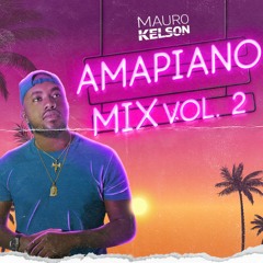 Amapiano mix Vol.02 - Dj Mauro Kelson