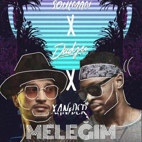 Stream Soolking feat. Dadju - Melegim ( Xander & Soulman Remix 2020 ) Full  Stream by XANDER | Listen online for free on SoundCloud