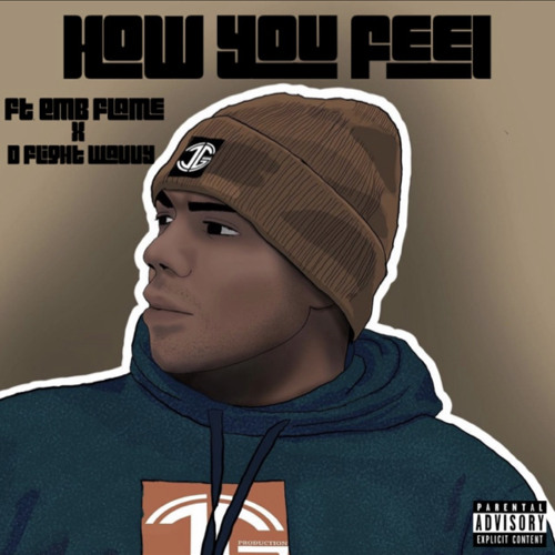 How You Feel Ft. EMB FLAME x D Flight Wavvy