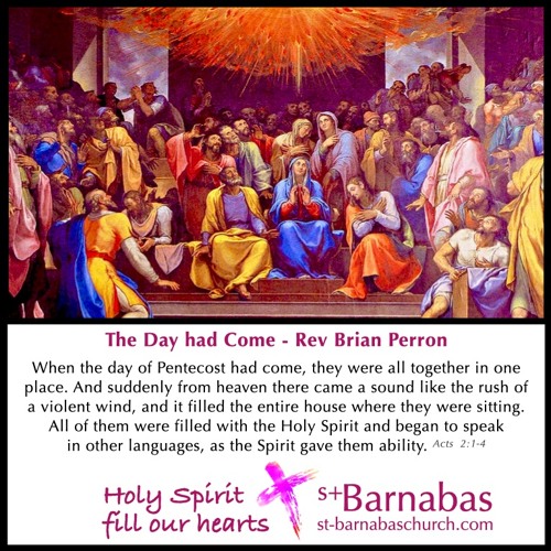 The Day had Come - Rev Brian Perron - Pentecost Sunday May 23 Sermon