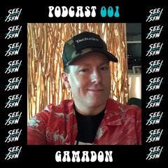 See-Saw Podcast 001 • Gamadon • Ireland