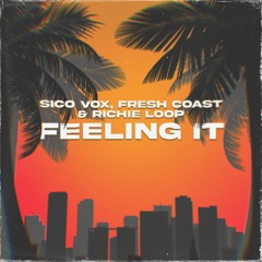 Sico Vox, Fresh Coast & Richie Loop - Feeling It