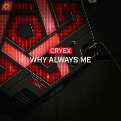 Cryex - Why Always Me | Q-dance Records