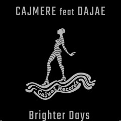 Cajmere Feat. Dajae - Brighter Days (F.G EDIT)