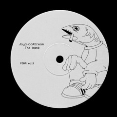 JayaHadaDream - The Bank (FSHR Edit)