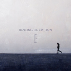 Dancing on my own