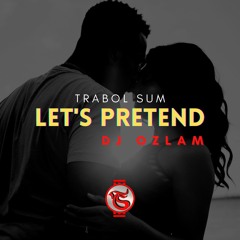 Trabol Sum - Let's Pretend (ft._Ozlam) Official Audio