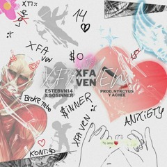 Xfa Ven Ft $o $inner (Prod Nykcyus & Achee)