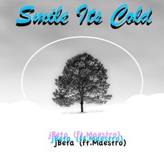 Smile Its Cold