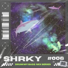 SHRKY's Drum my Bass Mix Series Vol. 006- Rock Da House Heavy Dnb Mix