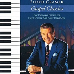 [GET] PDF EBOOK EPUB KINDLE The Piano Magic of Floyd Cramer: Gospel Classics: Eight Songs of Faith i