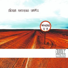 SBIKKA Feat. Mavill - Where UR(Sbikka DNB Space Hybrid Remix)