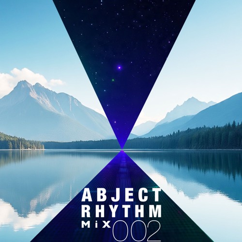 #MIX 002 - ABJECT RHYTHM - In Deep