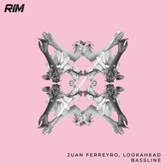 RIM173: Juan Ferreyro, Lookahead - Bassline