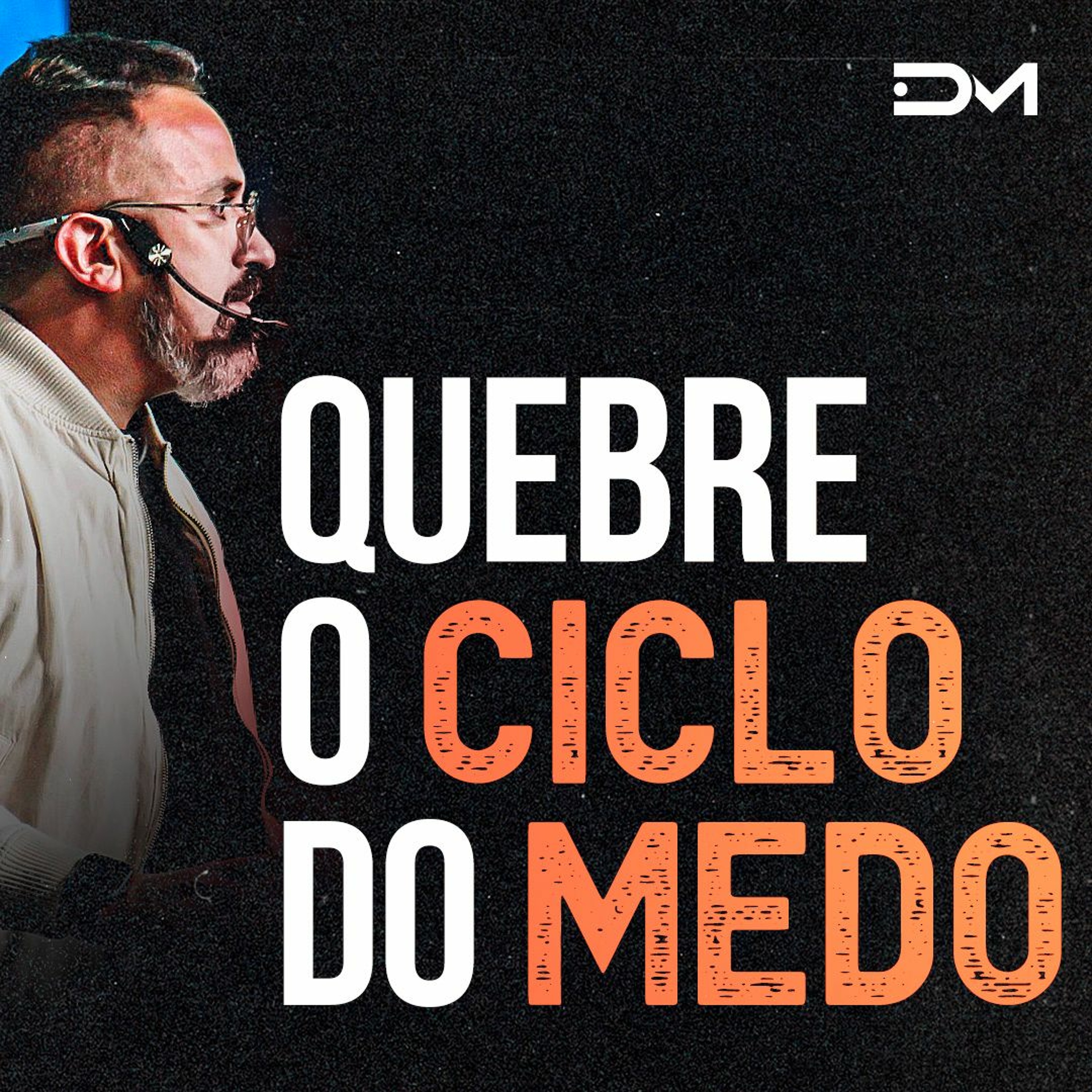 Quebre o ciclo do medo | Sermão #Diegomenin episode artwork