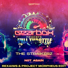 The Straikerz - Not Again (Rexaiws & Project Morpheus Edit)