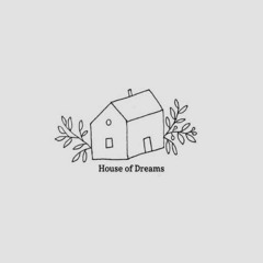 House Of Dreams