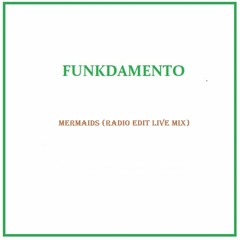 Funkdamento - Mermaids (Live Mix)