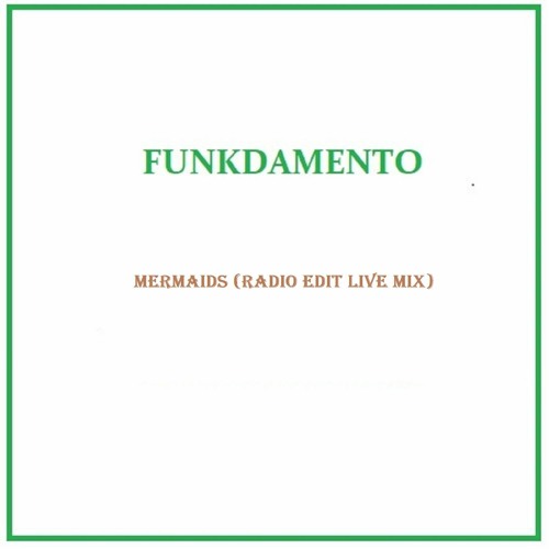 Funkdamento - Mermaids (Live Mix)