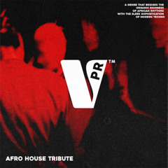 AFRO HOUSE TRIBUTE - VPR 2024 MIX