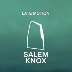 Late Motion
