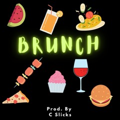 Brunch Prod. By C slicks