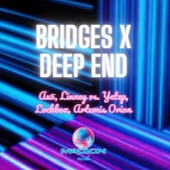 Bridges x Deep End - Au5, Linney vs. yetep, Lockbox, Artemis Orion (Free DL)