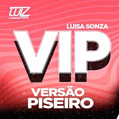 Luisa Sonza - VIP - VERSÃO PISEIRO