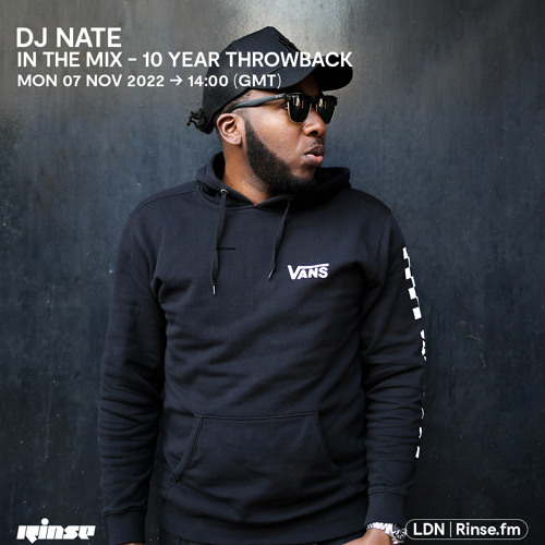 DJ Nate (In the mix - 10 year throwback) - 07 November 2022