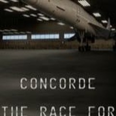 ~WATCHING Concorde: The Race for Supersonic Season 1 Episode  OnlinFree 85557