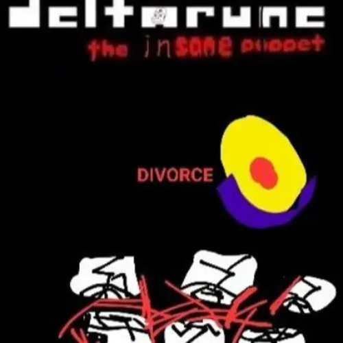 DIVORCE [Deltarune the insane puppet]