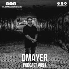 GetLostInMusic - Podcast #091 - D Mayer