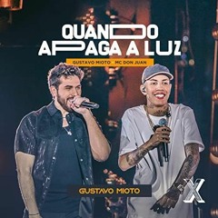 VS - QUANDO APAGA A LUZ - Gustavo Mioto part. MC Don Juan