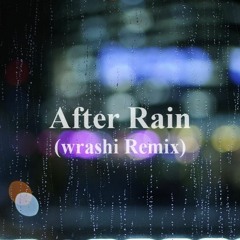 【ProgTrance】After Rain(wrashi Remix)